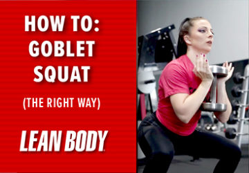 How To: Goblet Squat – The Right Way