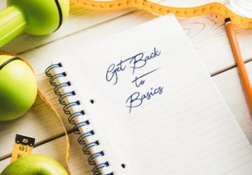 5 Reasons to Go Back to Basics for Long Term Weight Loss